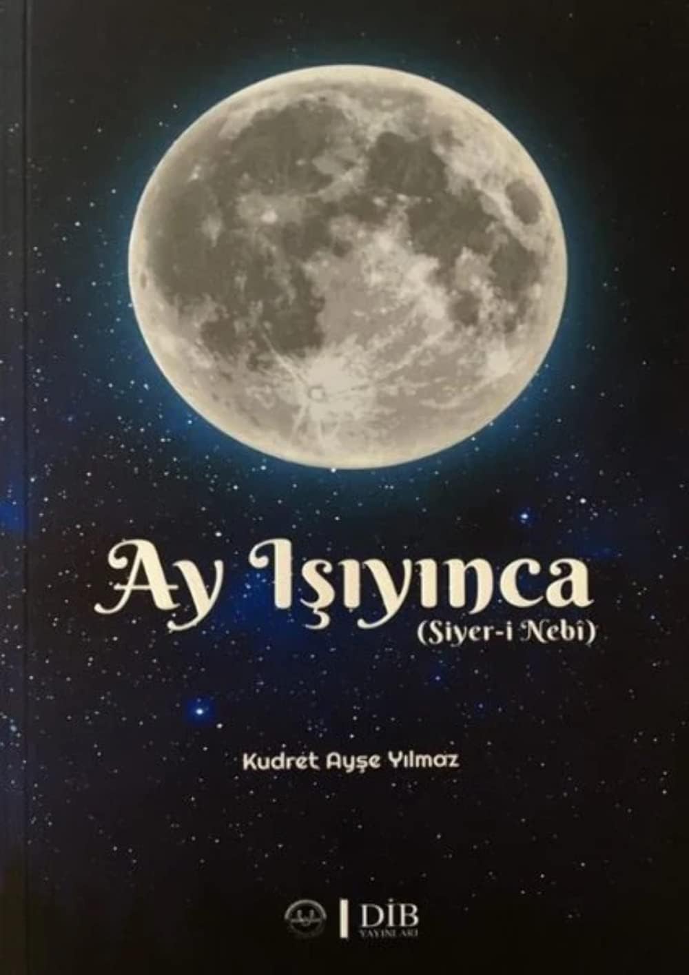 Ay Işıyınca: Siyer-i Nebi