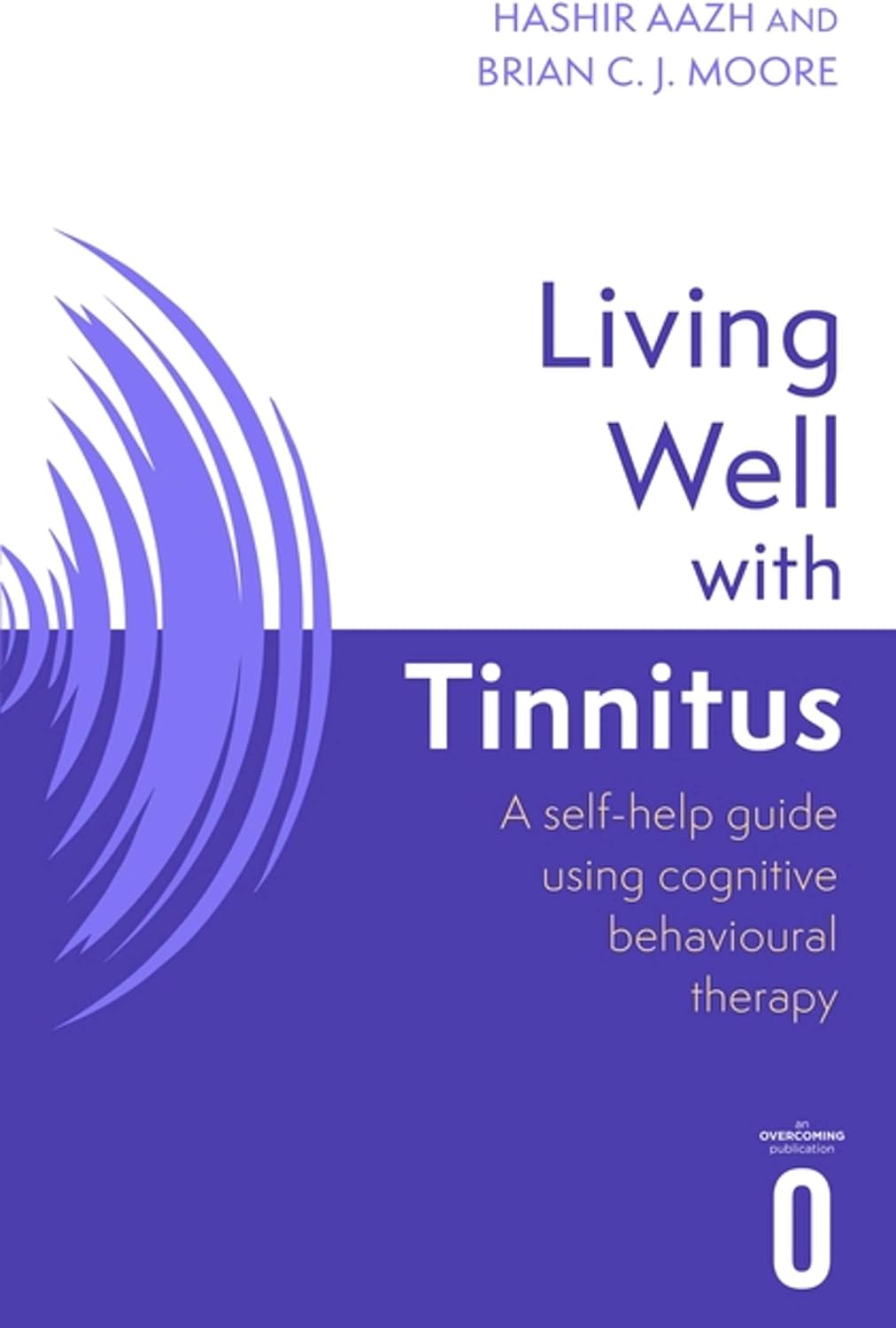 Living Well with Tinnitus: A self-help guide using cognitive behavioural techniques