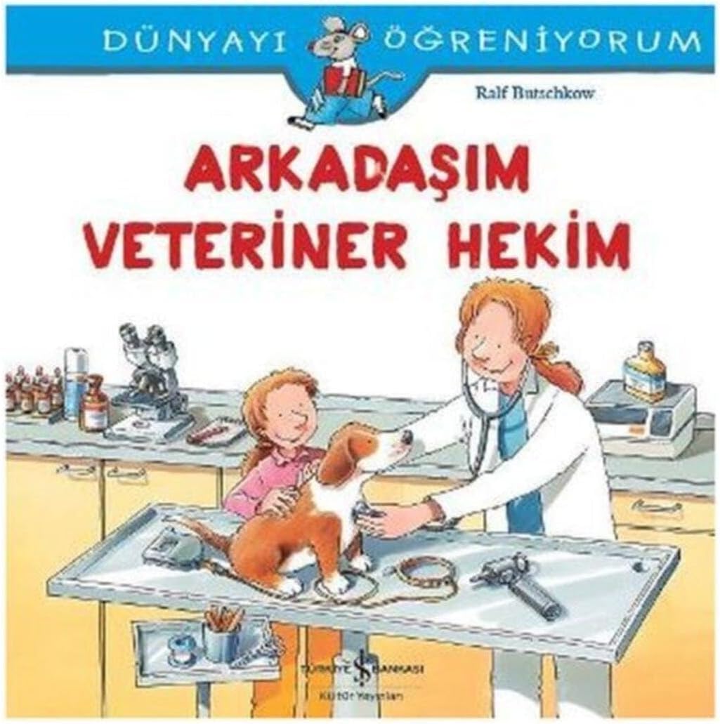 Arkadaşım Veteriner Hekim: Dünyayı Öğreniyorum