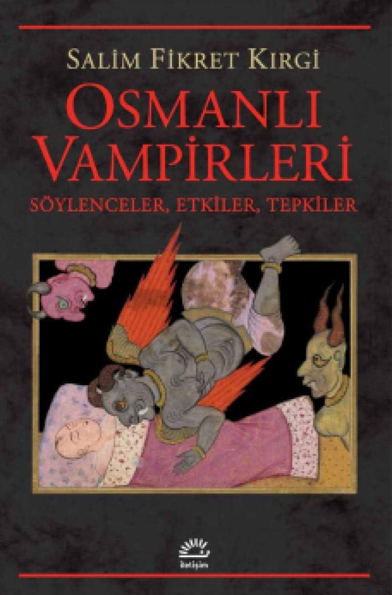 Osmanlı Vampirleri: Söylenceler, Etkiler, Tepkiler