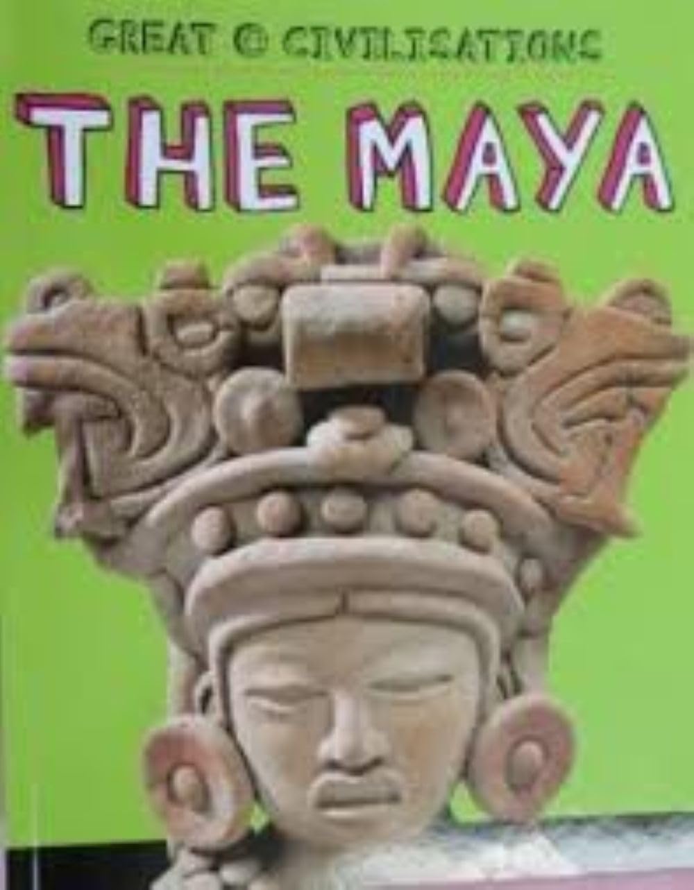 Great Civilisations: The Maya