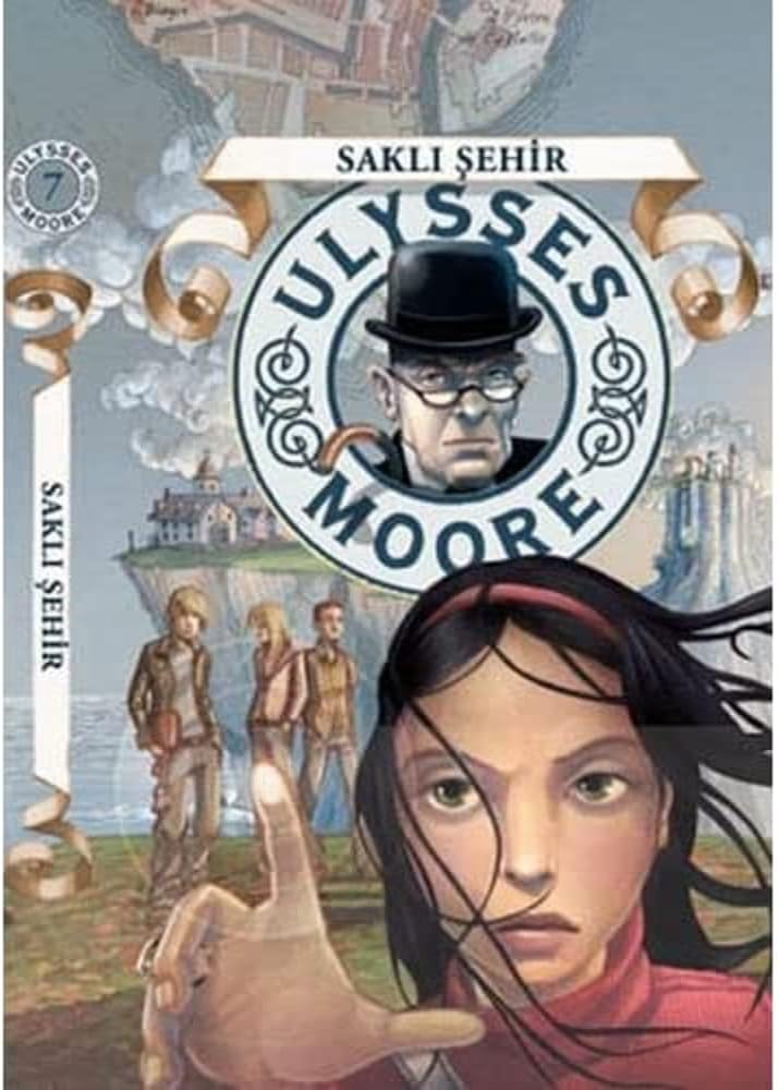 Ulysses Moore - 7: Saklı Şehir
