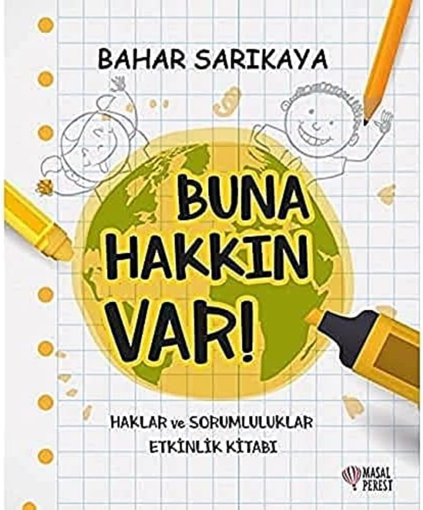 Buna Hakkın Var!: Haklar ve Sorumluluklar Etkinlik Kitabı