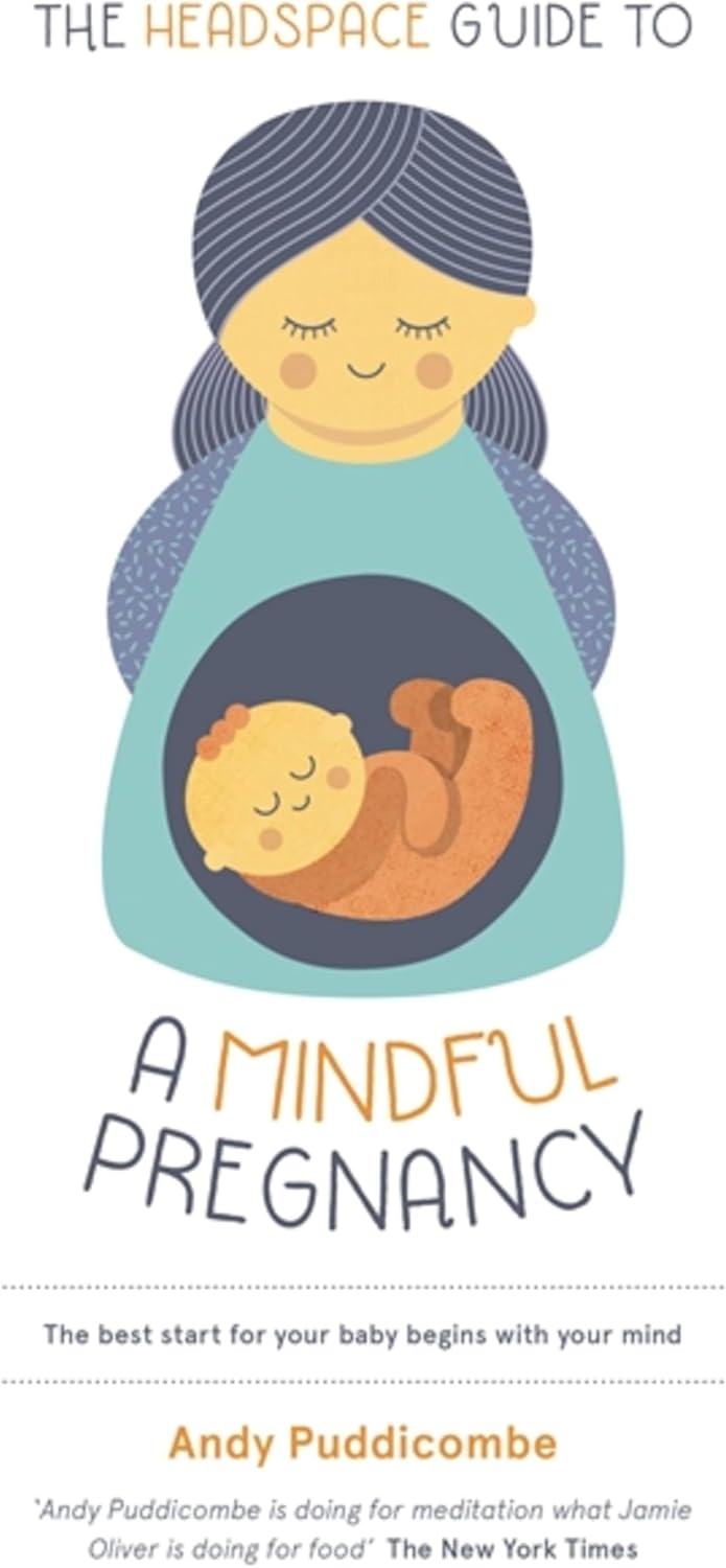 The Headspace Guide To...A Mindful Pregnancy: As Seen on Netflix