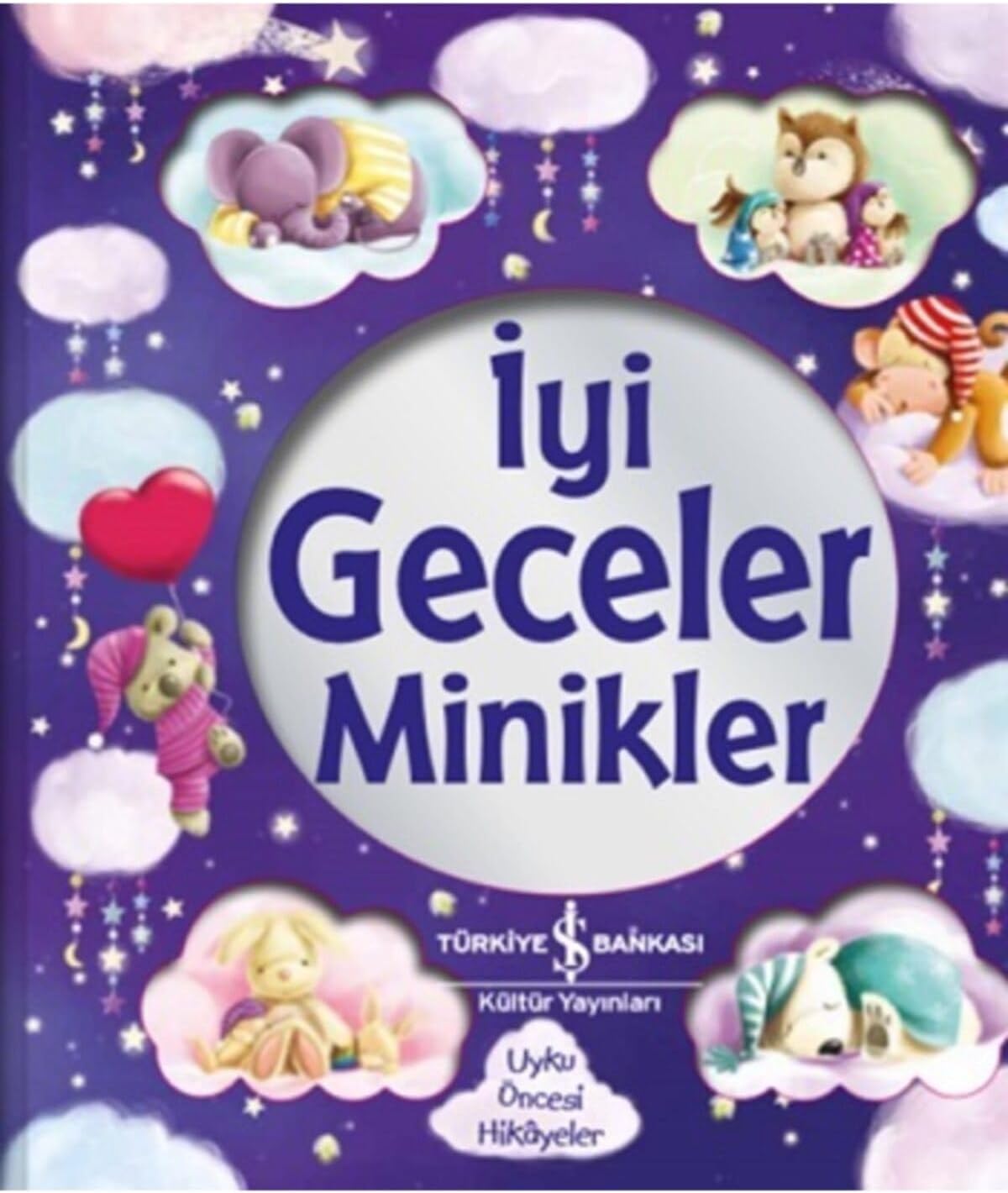 İyi Geceler Minikler: Uyku Öncesi Hikayeler