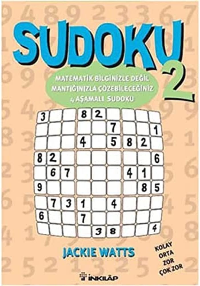 Sudoku 2: Matematik Bilginizle Değil Mantığınızla Çözebileceğiniz 4 Aşamalı Sudoku