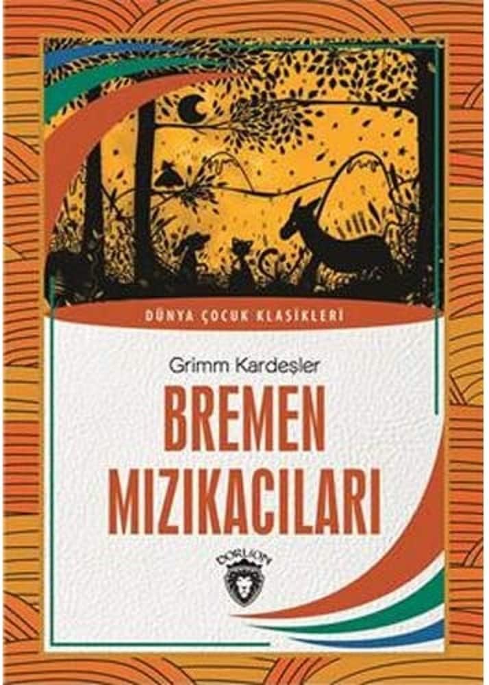 Bremen Mızıkacıları: Dünya Çocuk Klasikleri