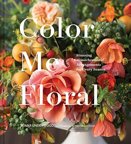 Alternative view of Color Me Floral: Stunning Monochromatic Arrangements for Every Season