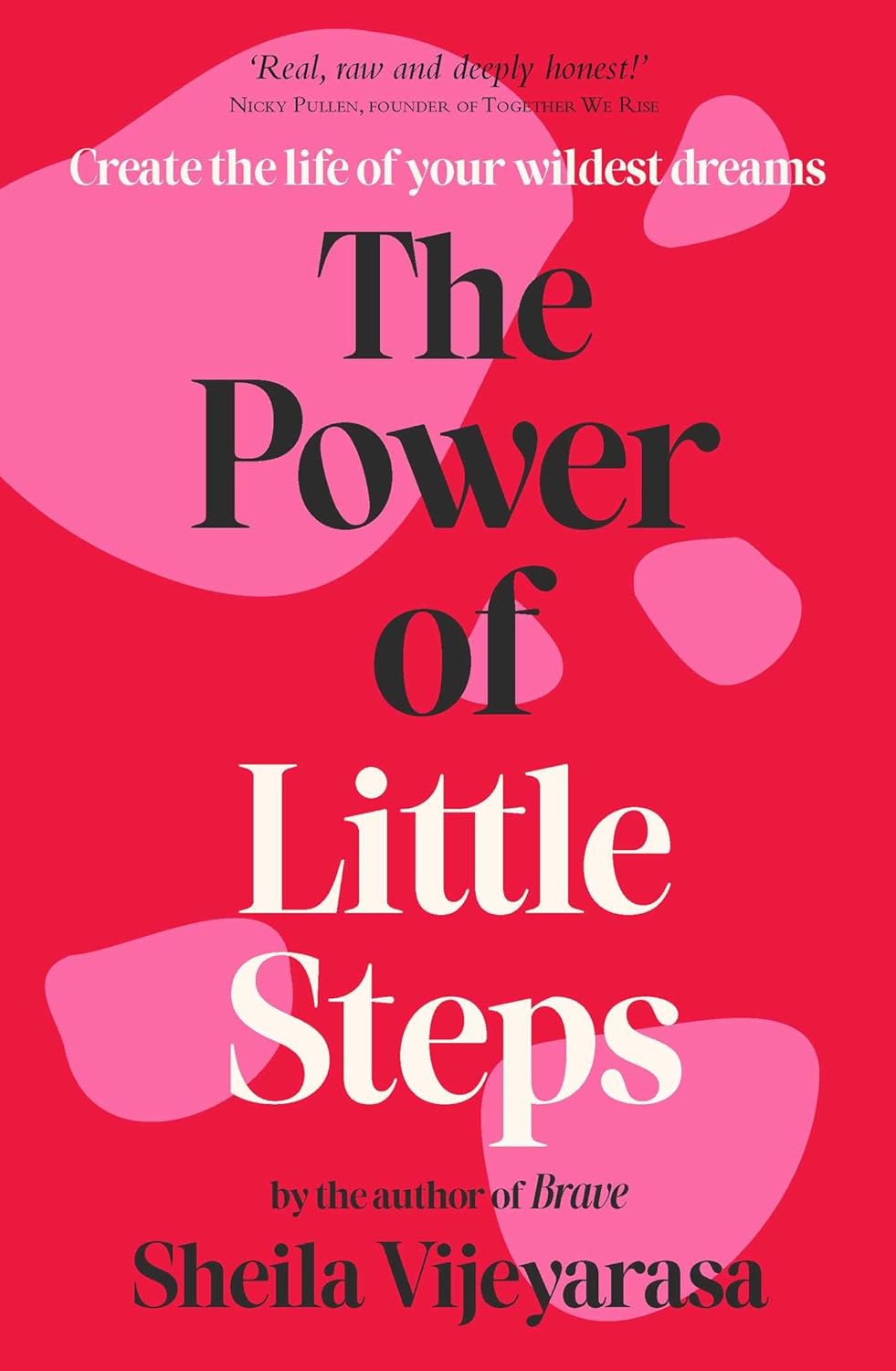 Alternative view of The Power of Little Steps: Create the life of your wildest dreams