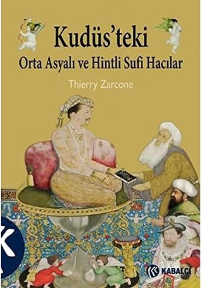 KUDÜSTEKİ ORTA ASYALI VE HİNTLİ SUFİ HACILAR