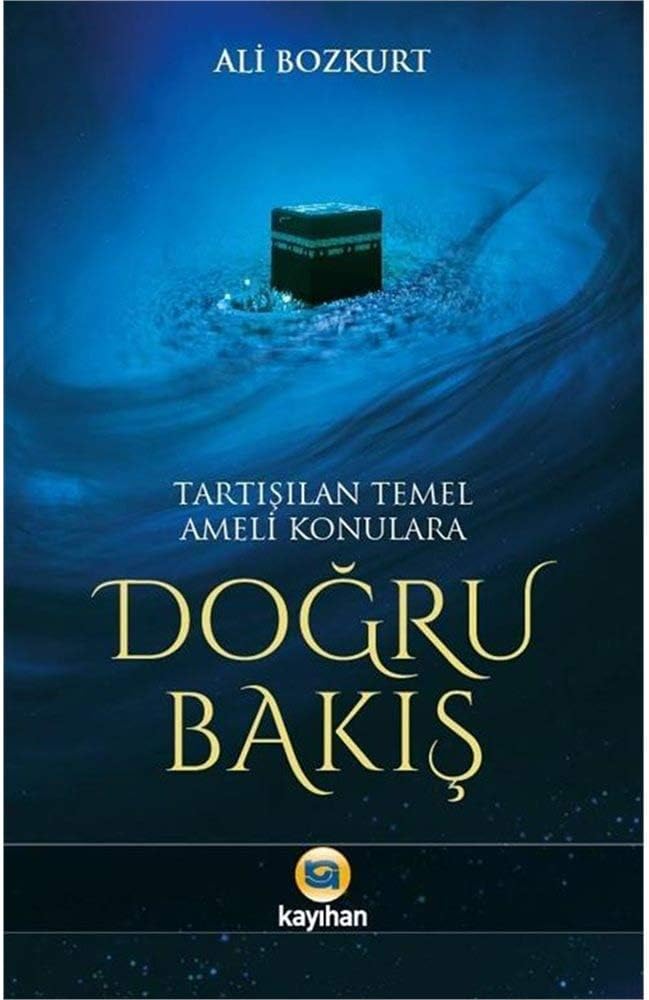 Tartışılan Temel Ameli Konulara Doğru Bakış (Kapak Değişebilir)