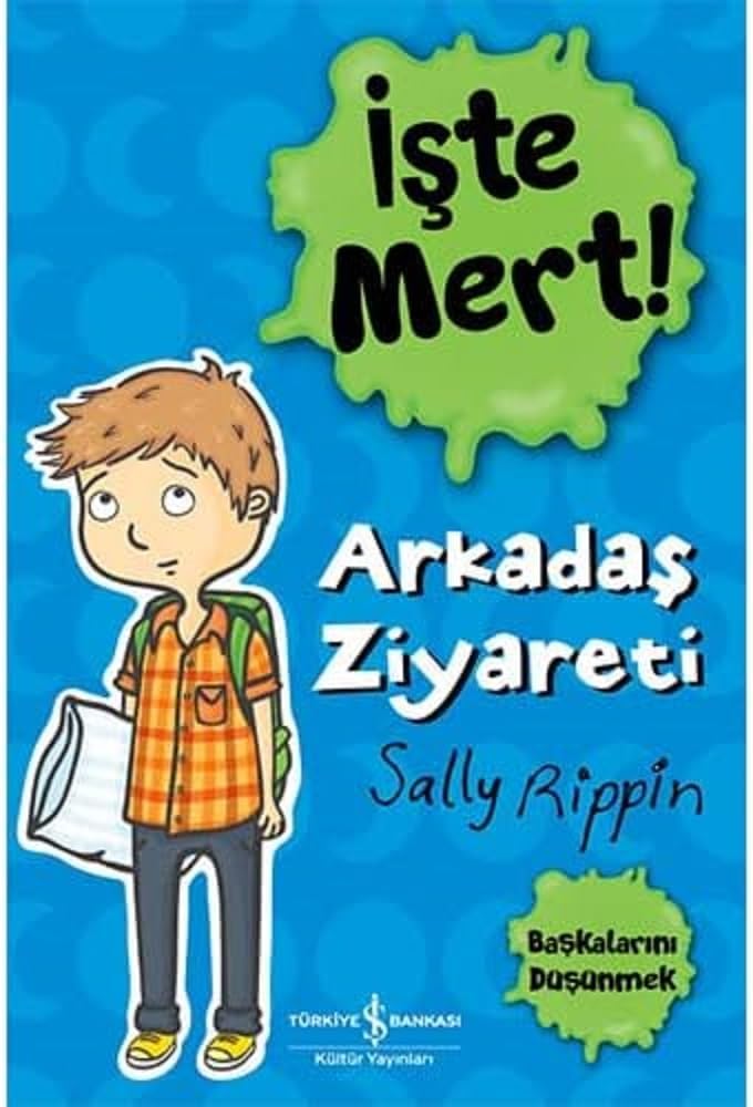 Arkadaş Ziyareti - İşte Mert!: Başkalarını Düşünmek