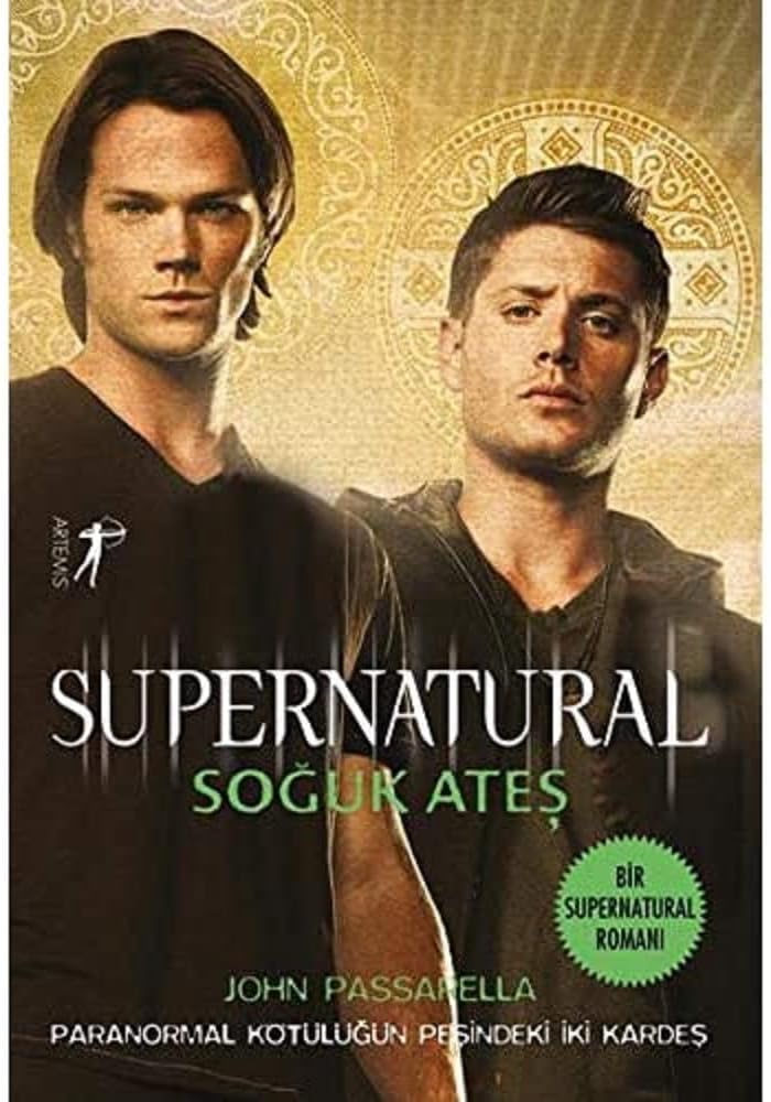 Supernatural - Soğuk Ateş: Paranormal Kötülüğün Peşindeki İki Kardeş
