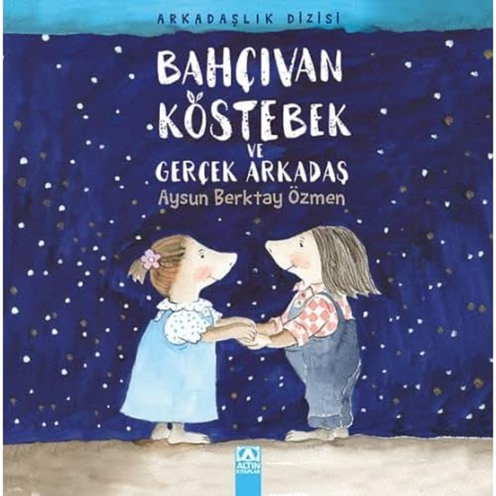 Bahçıvan Köstebek ve Gerçek Arkadaş: Arkadaşlık Dizisi