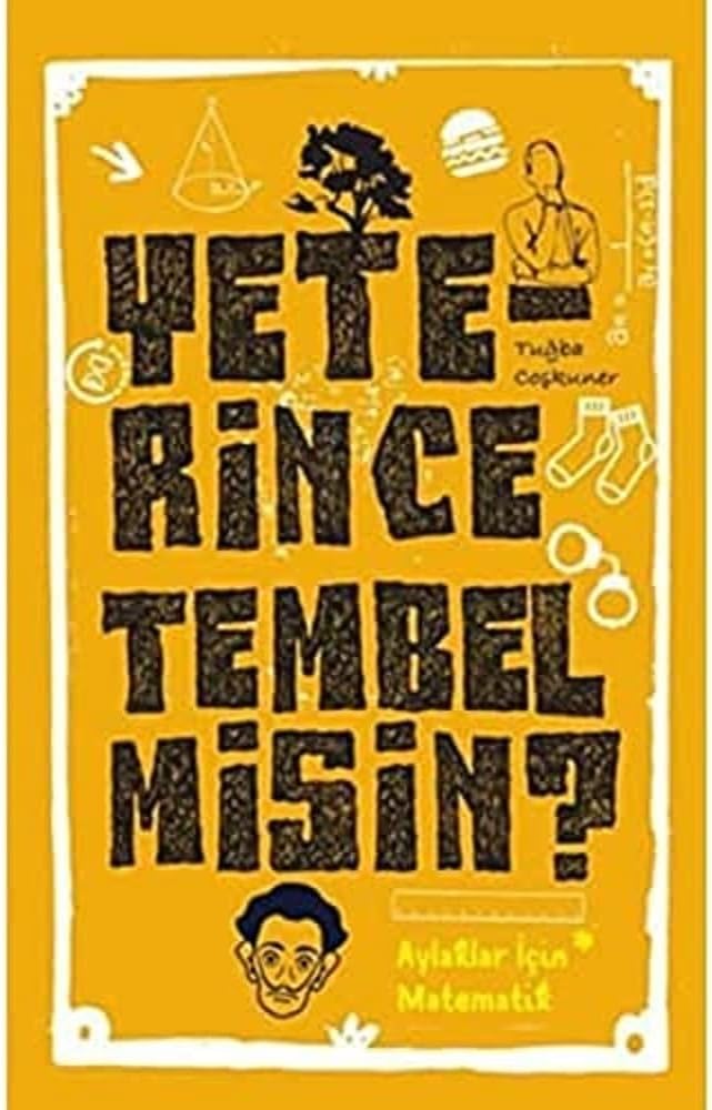 Yeterince Tembel misin