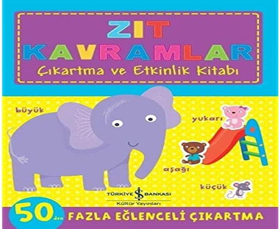 Zıt Kavramlar Çıkartma ve Etkinlik Kitabı