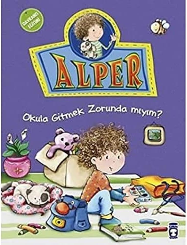 Alper Okula Gitmek Zorunda mıyım: Davranış Eğitimi