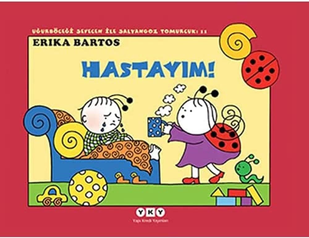 Uğurböceği Sevecen ile Salyangoz Tomurcuk 11 - Hastayım