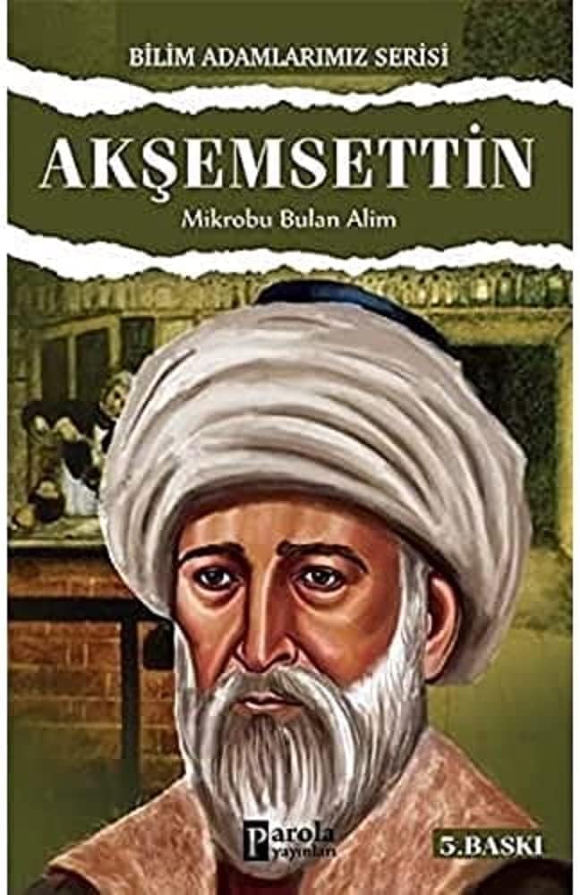 Akşemsettin; Mikrobu Bulan Alim