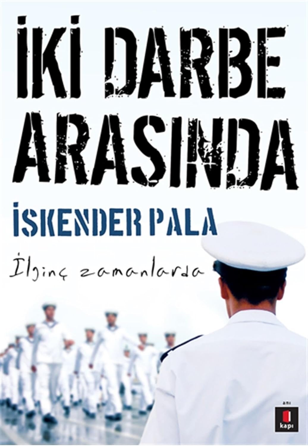 Alternative view of İki Darbe Arasında: İlginç Zamanlarda