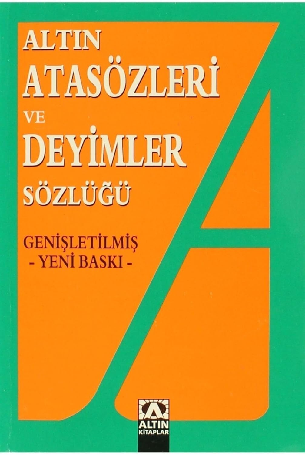 Altın Atasözleri ve Deyimler Sözlüğü