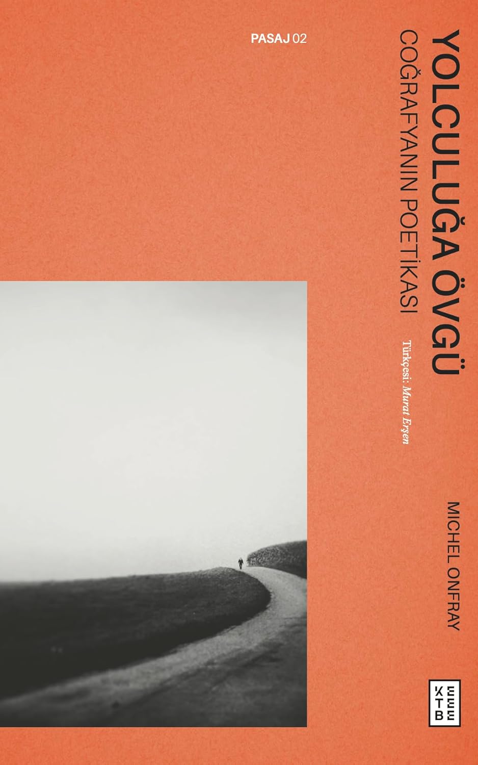 Alternative view of Yolculuğa Övgü: Coğrafyanın Poetikası