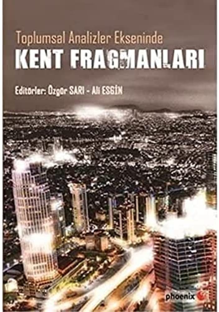 Toplumsal Analizler Ekseninde Kent Fragmanları