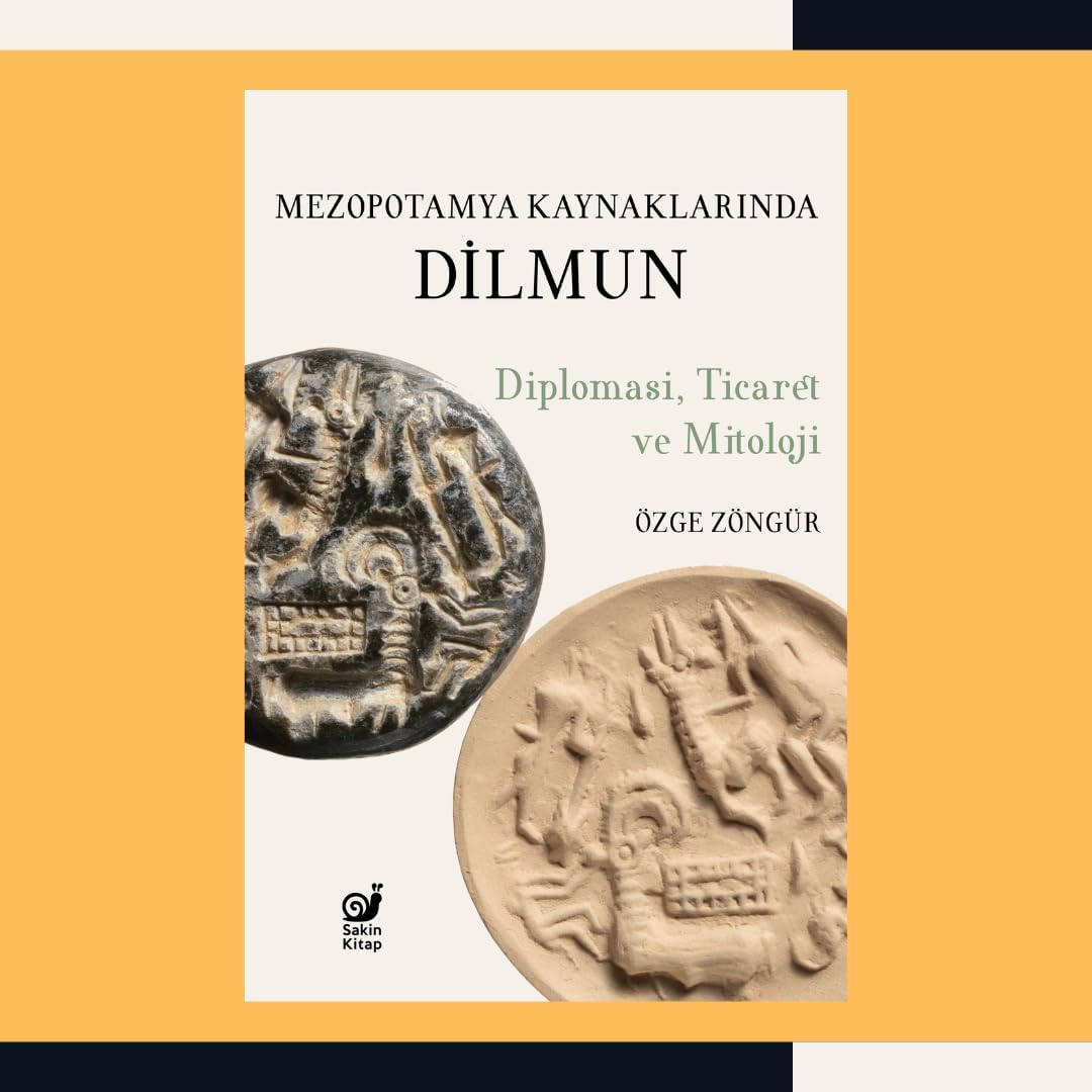 Alternative view of Mezopotamya Kaynaklarında Dilmun: Diplomasi, Ticaret ve Mitoloji
