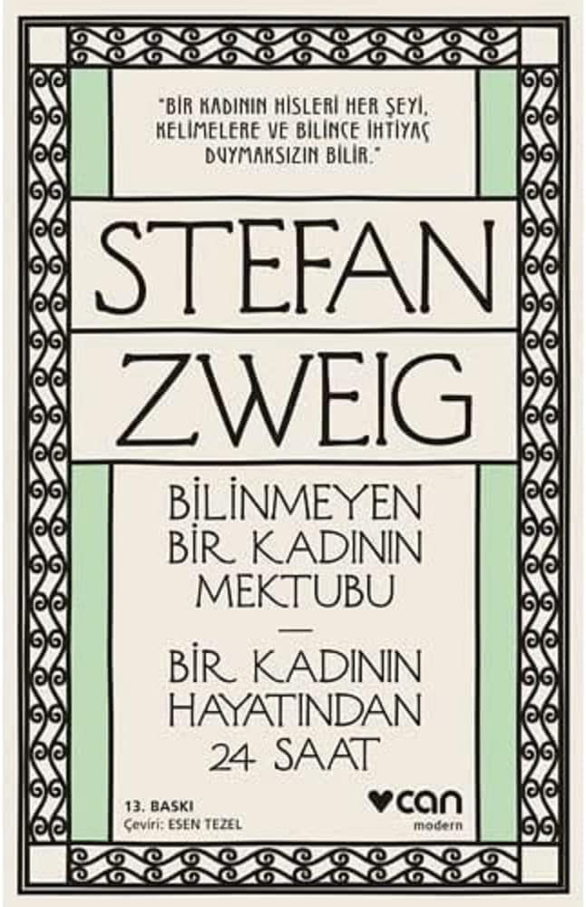Bilinmeyen Bir Kadının Mektubu - Bir Kadının Hayatından 24 Saat: Bir Kadının Hisleri Her Şeyi, Kelimelere ve Bilince İhtiyaç Duymaksızın Bilir.