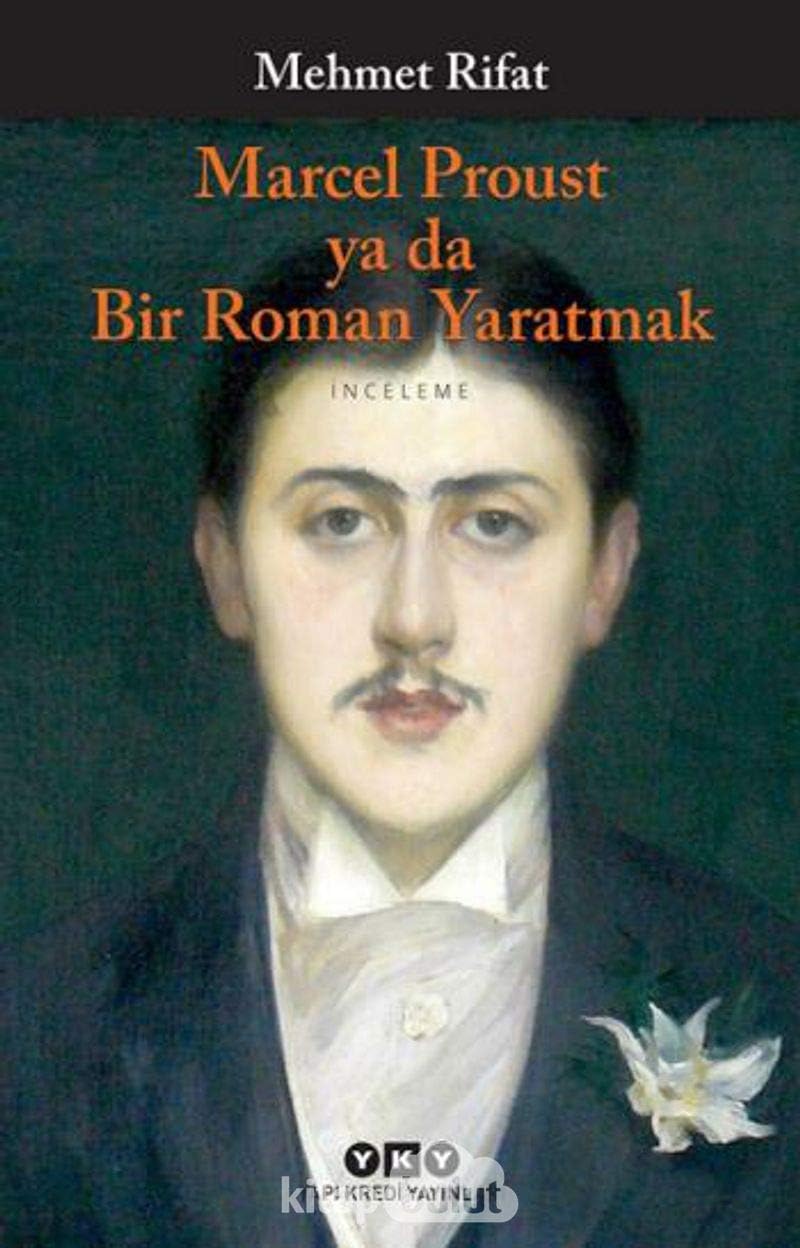 Marcel Proust ya da Bir Roman Yaratmak