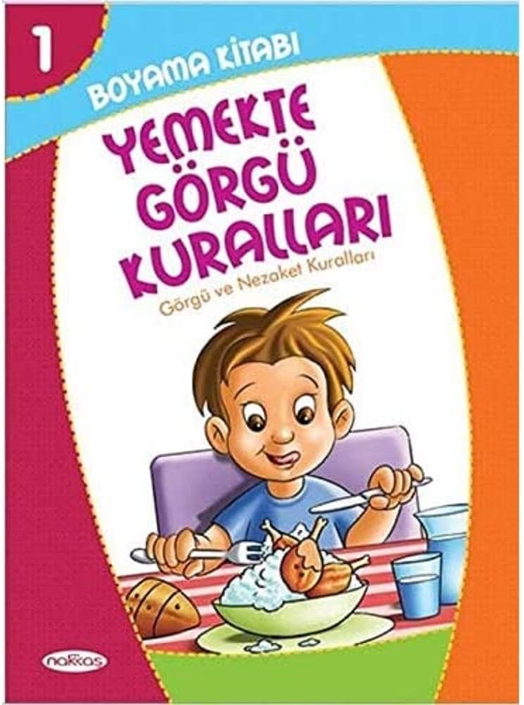 Boyama Kitabı 1 - Yemekte Görgü Kuralları: Görgü ve Nezaket Kuralları (Pastel Boya Hediyeli)