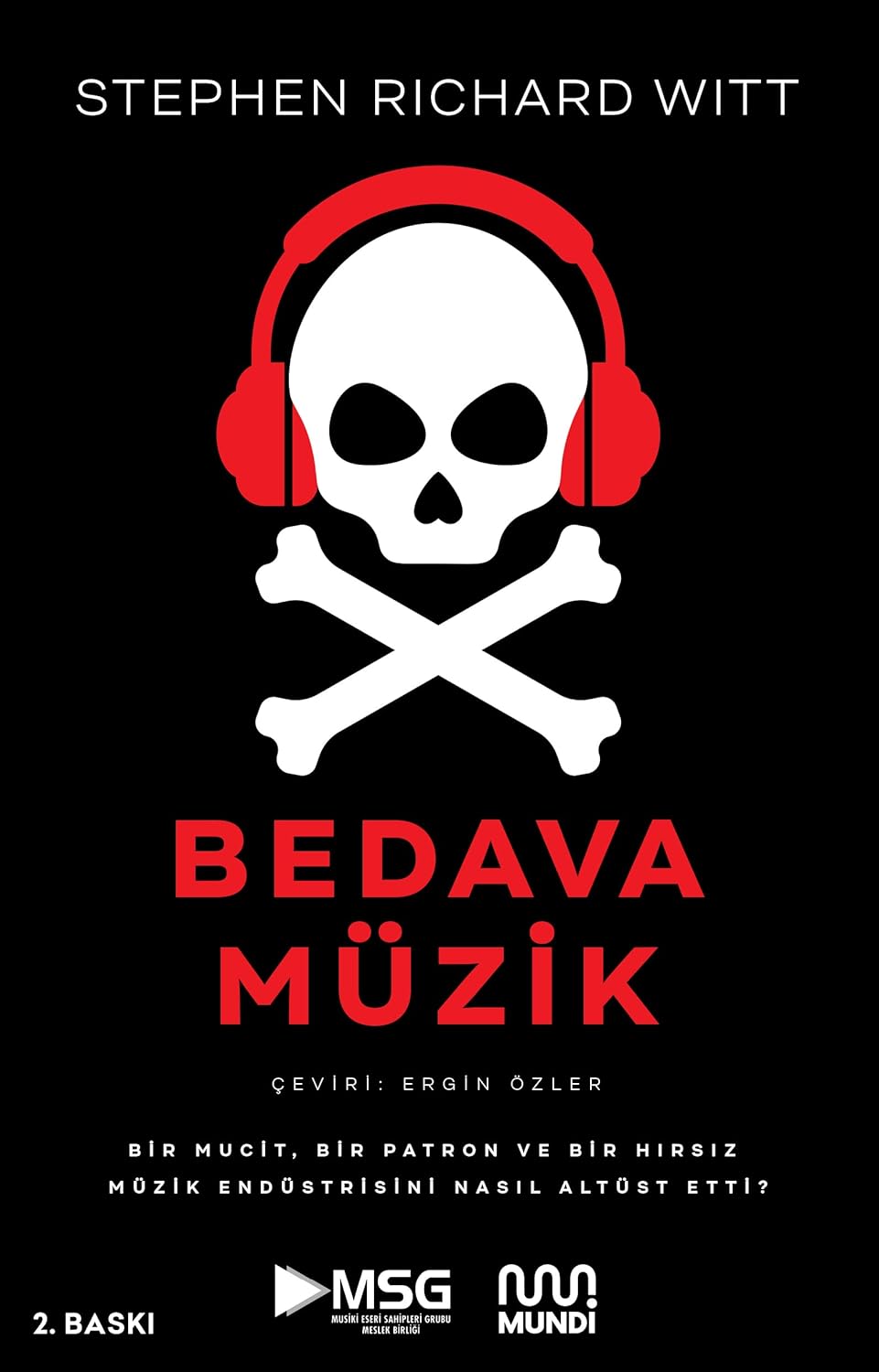 Alternative view of Bedava Müzik: Bir Mucit, Bir Patron ve Bir Hırsız Müzik Endüstrisini Nasıl Altüst Etti?