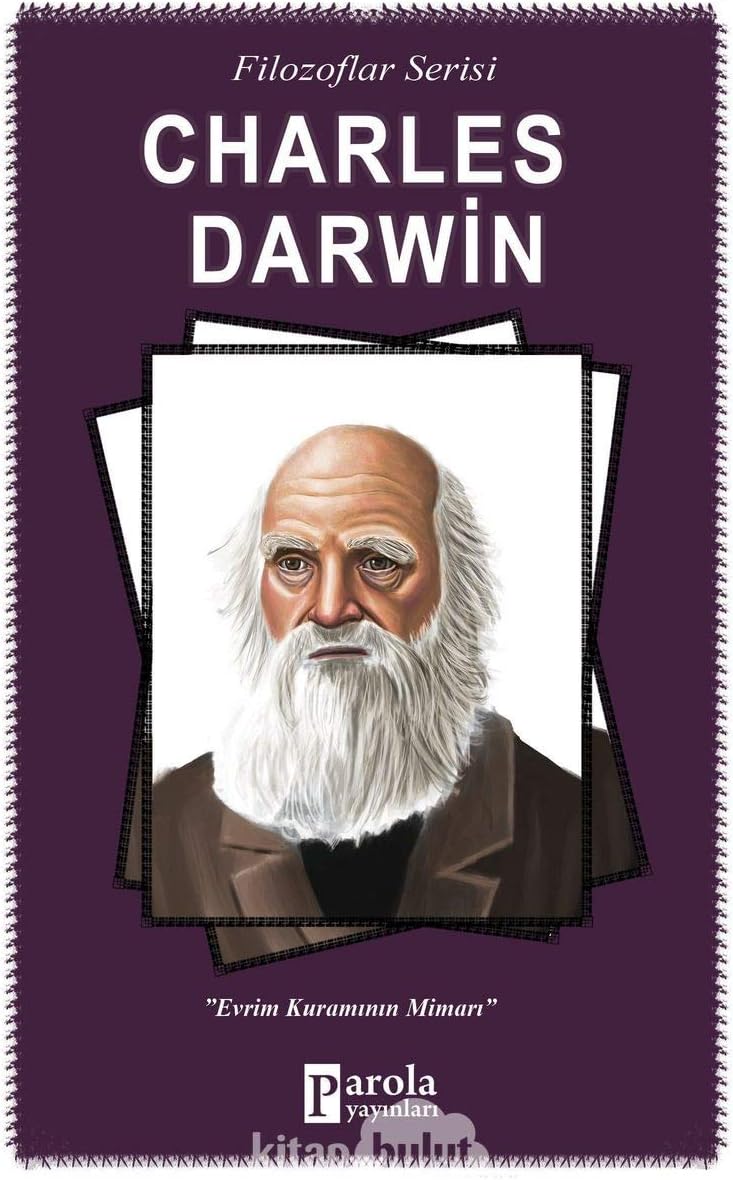 Charles Darwin Evrim Kuramının Mimarı