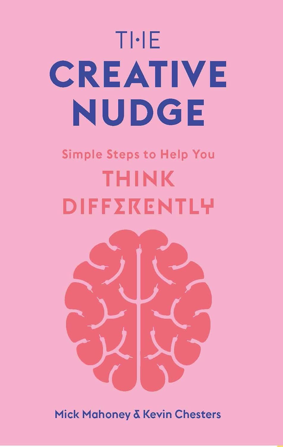 The Creative Nudge: Simple Steps to Help You Think Differently (Kapak Değişebilir)
