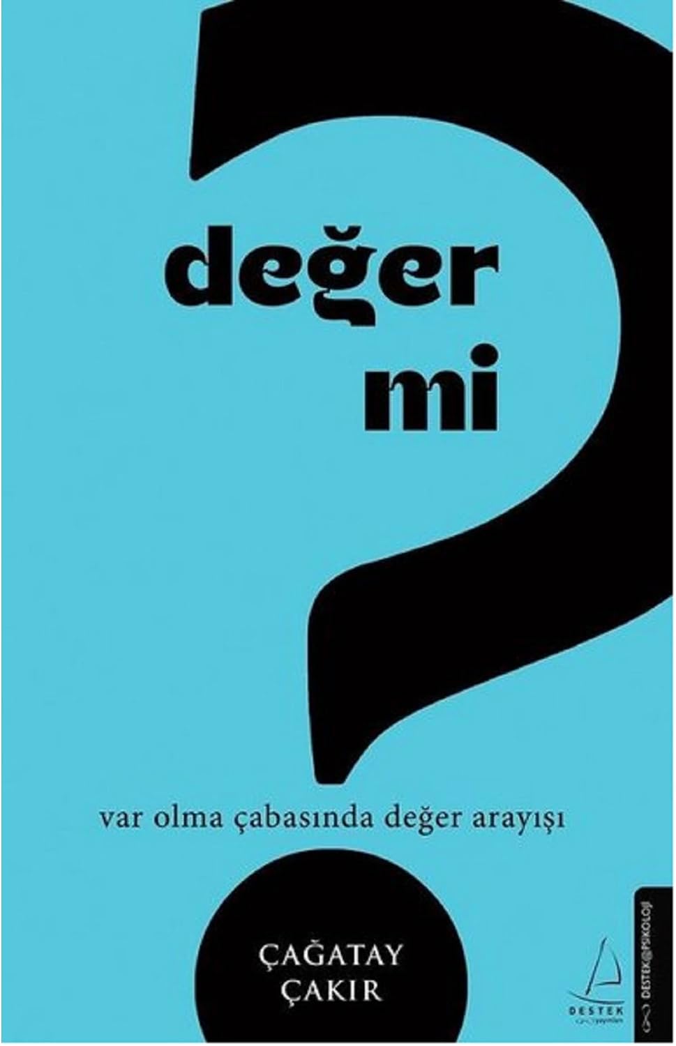 Değer mi? - Var Olma Çabasında Değer Arayışı
