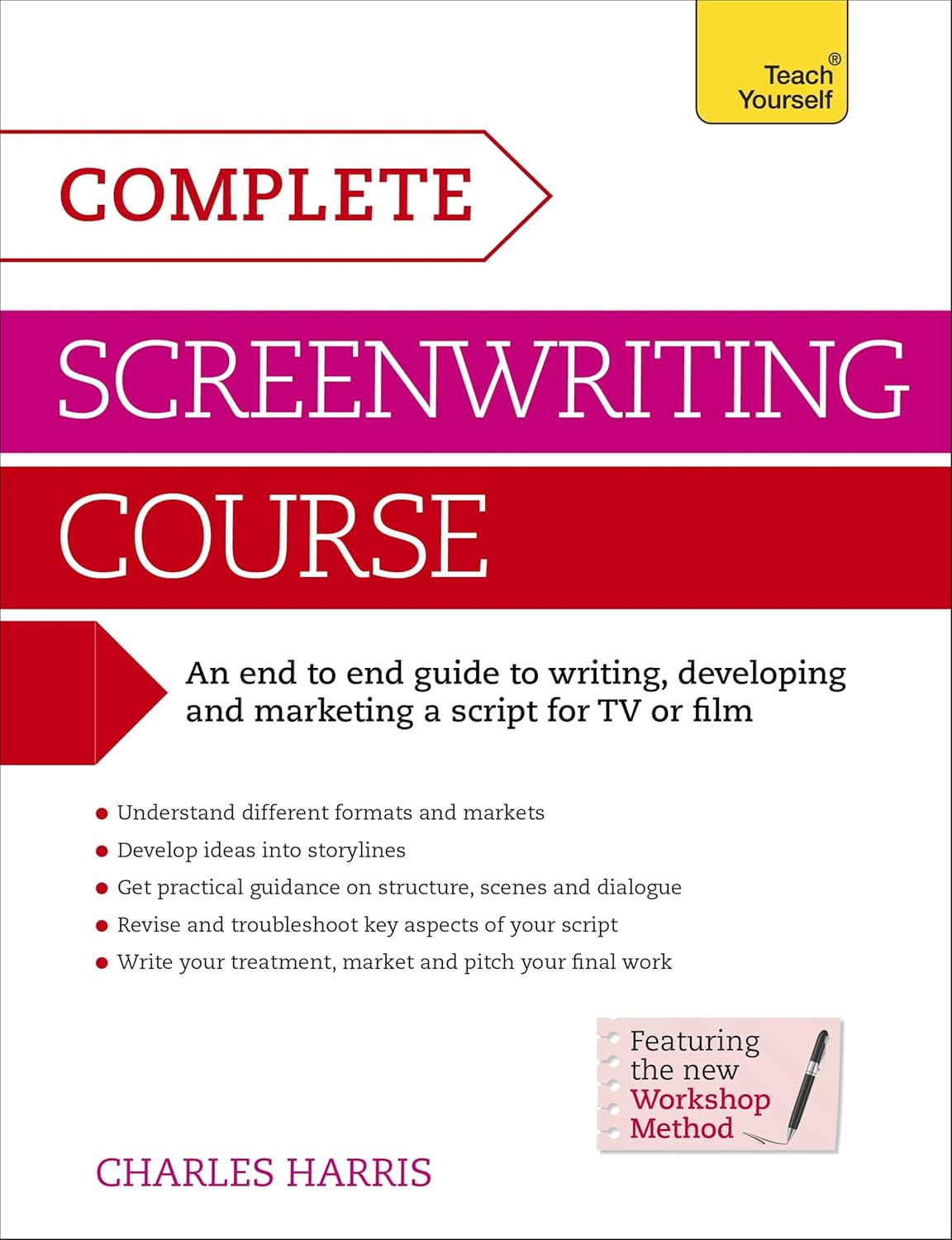 Complete Screenwriting Course: A complete guide to writing, developing and marketing a script for TV or film