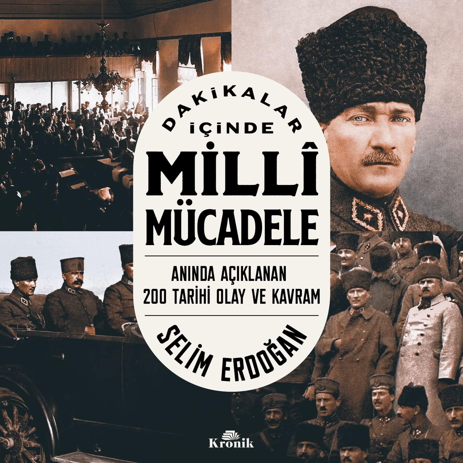 Alternative view of Dakikalar İçinde Milli Mücadele: Anında Açıklanan 200 Tarihi Olay ve Kavram