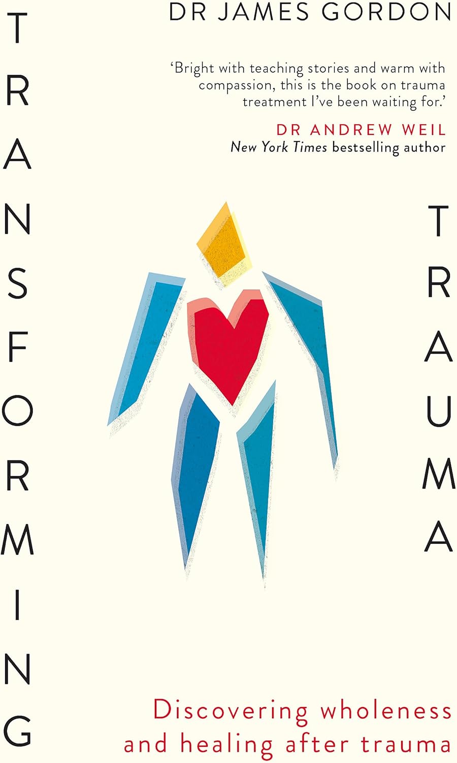 Transforming Trauma: Discovering Wholeness and Healing After Trauma
