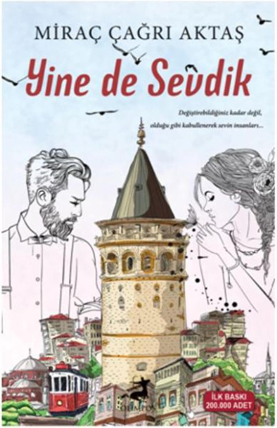 Yine de Sevdik: Değiştirebildiğiniz kadar değil, olduğu gibi kabullenerek sevin insanları...