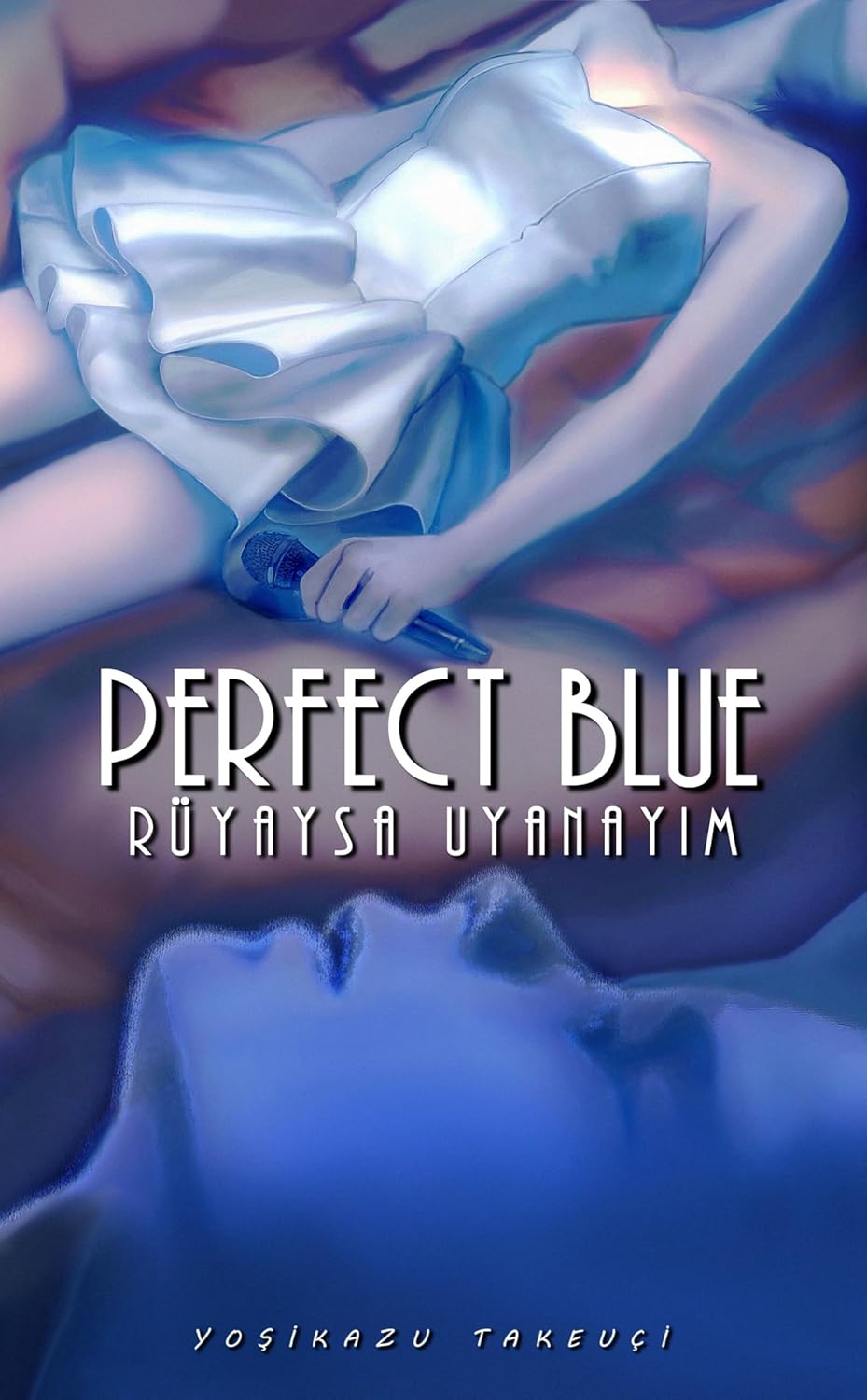 Perfect Blue – Rüyaysa Uyanayım