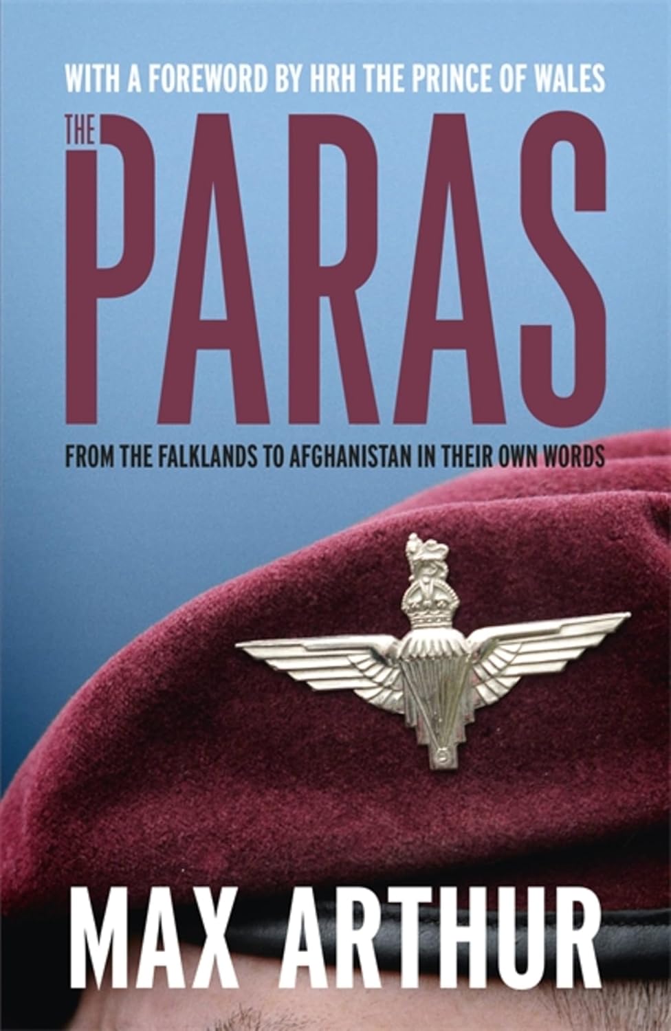 The Paras: From the Falklands to Afghanistan in their Own Words