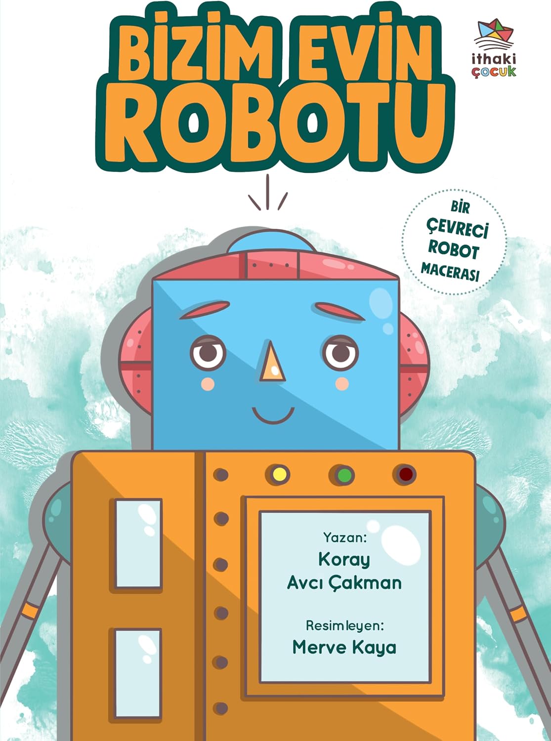 Alternative view of Bizim Evin Robotu; Bir Çevreci Robot Macerası