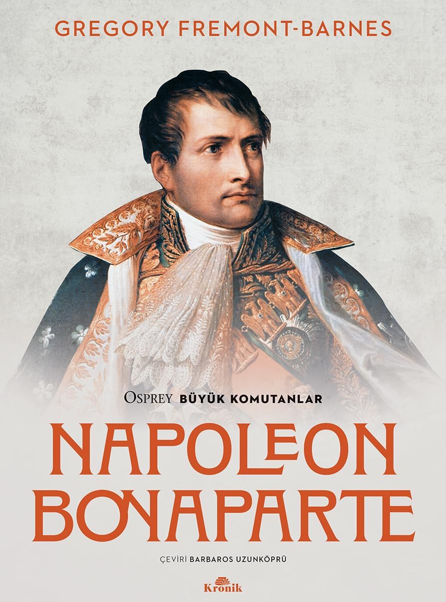Alternative view of Napoleon Bonaparte - Osprey Büyük Komutanlar