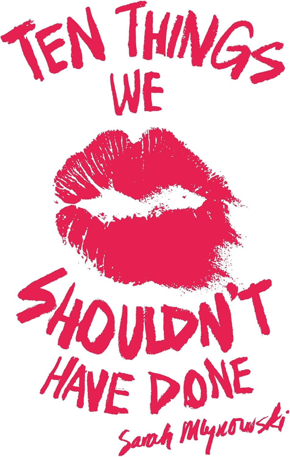 Ten Things We Shouldn't Have Done
