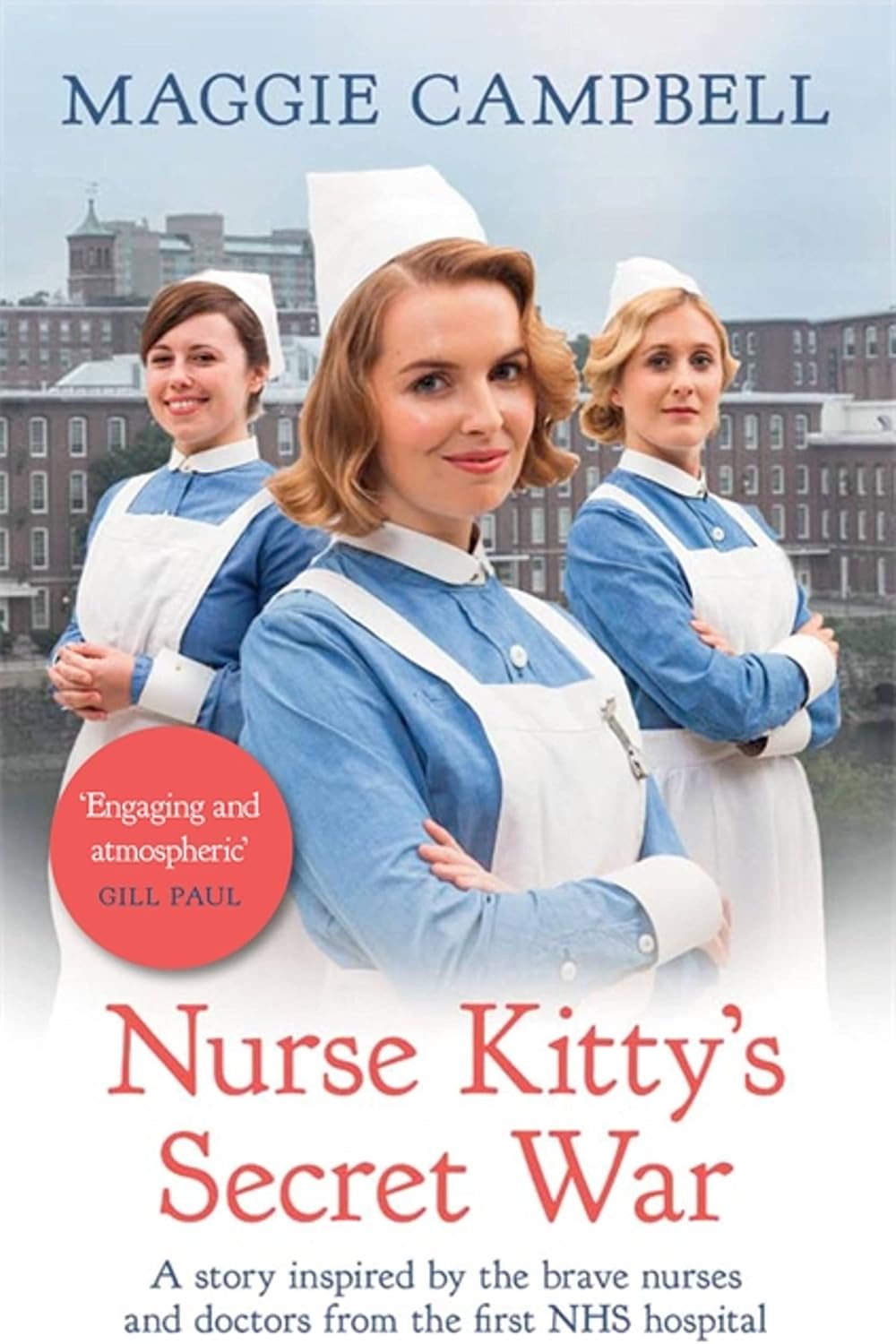 Nurse Kitty's Secret War: A novel inspired by the brave nurses and doctors from the first NHS hospital