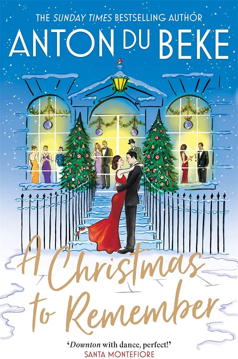 A Christmas to Remember: The festive feel-good romance from the King of the Ballroom, Anton Du Beke