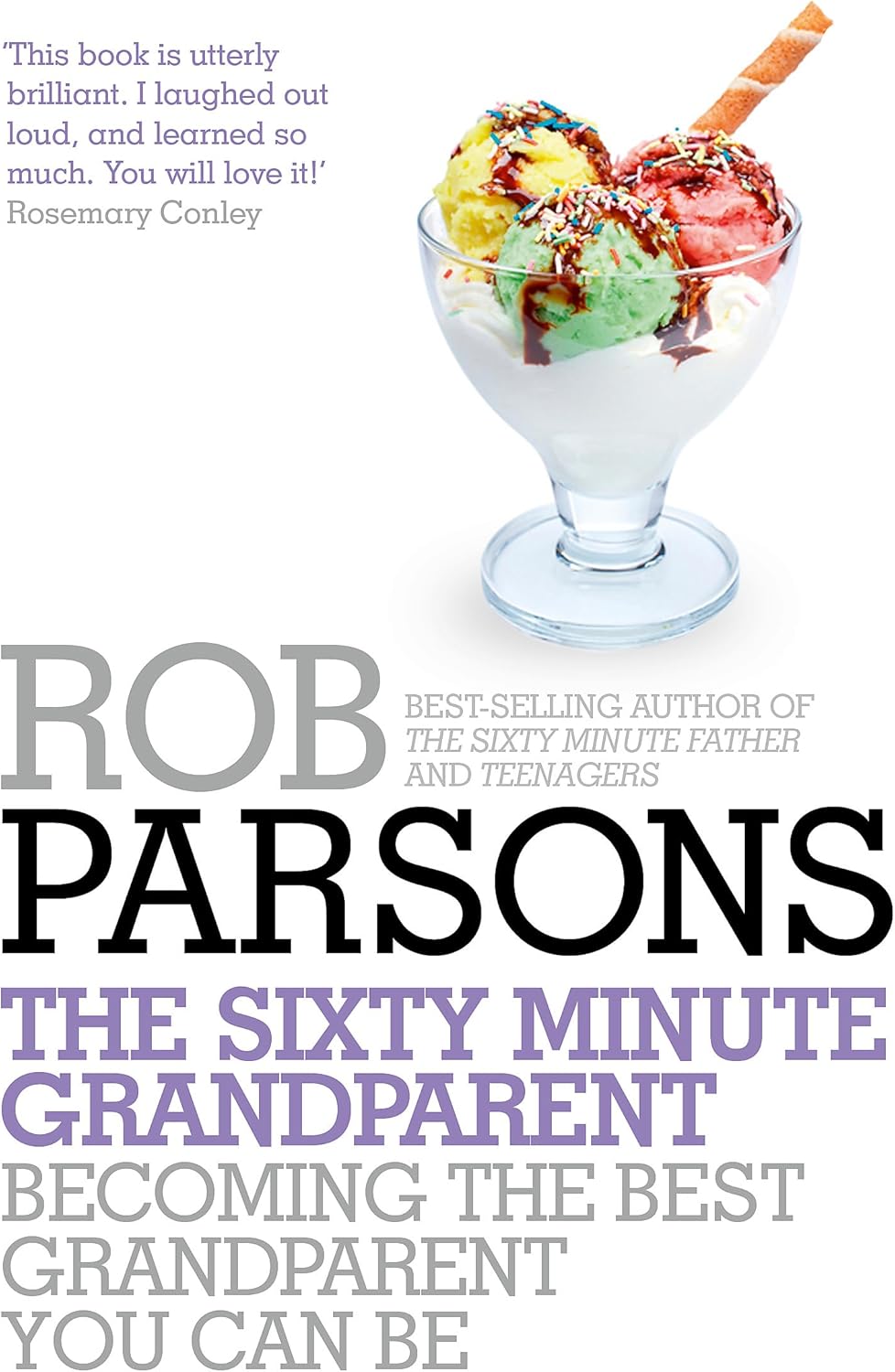 The Sixty Minute Grandparent: Becoming the Best Grandparent You Can Be