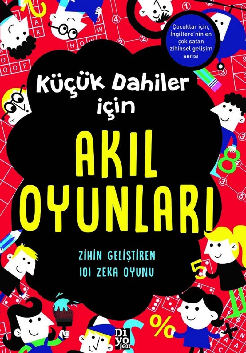 Küçük Dahiler İçin Akıl Oyunları: Zihin Geliştiren 101 Zeka Oyunu