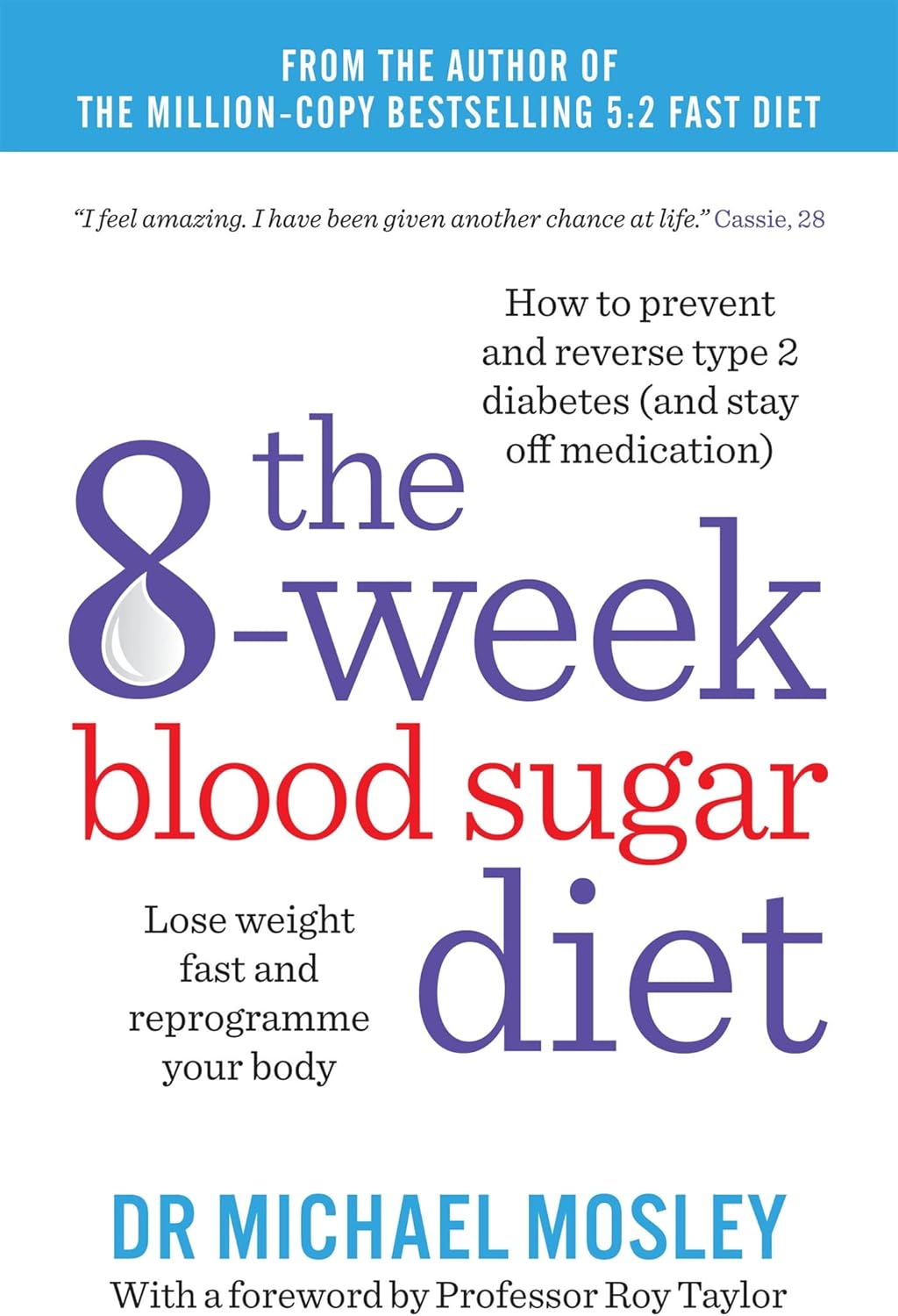 The 8-Week Blood Sugar Diet: Lose weight fast and reprogramme your body