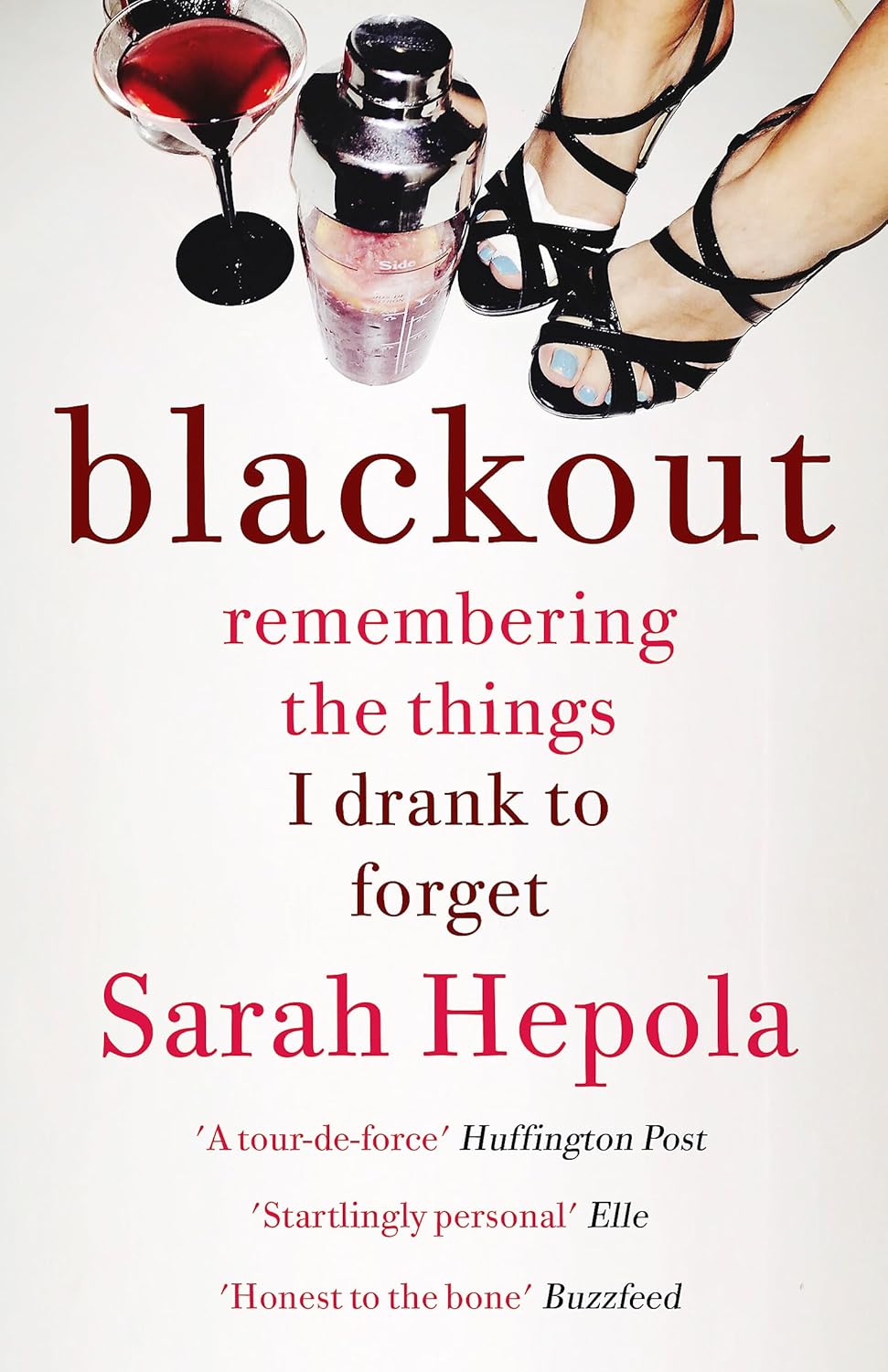 Blackout: Remembering the things I drank to forget
